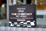 16V 20AH - "THE CHEETAH" - MONSTER RACING LITHIUM